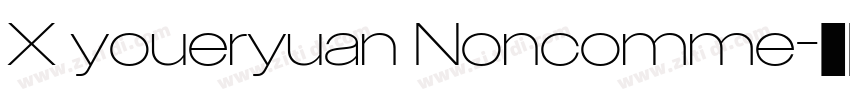 X youeryuan Noncomme字体转换 X youeryuan Noncomme字体转换